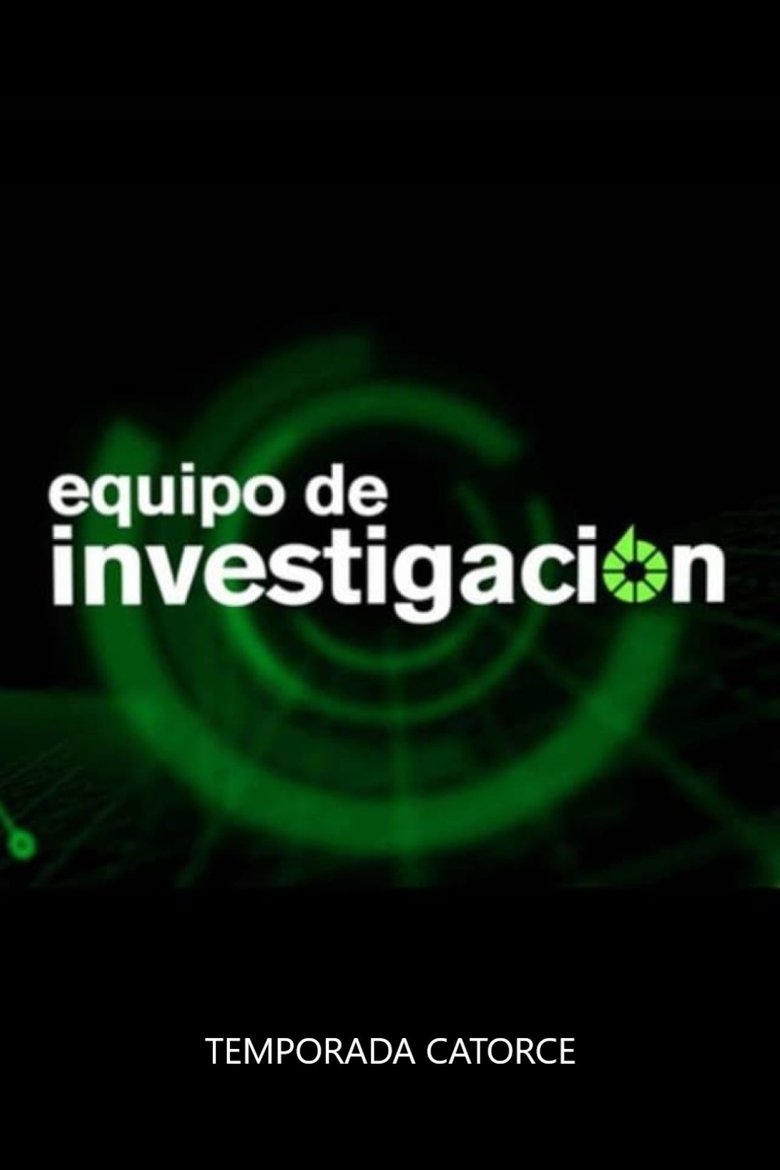 Poster of Episodes in Equipo De Investigación - Season 14 - Season 14