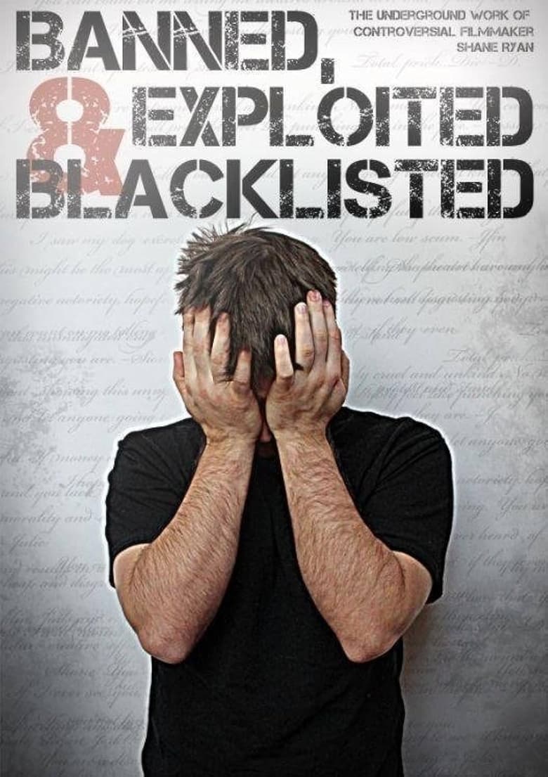 Poster of Banned, Exploited & Blacklisted: The Underground Work of Controversial Filmmaker Shane Ryan