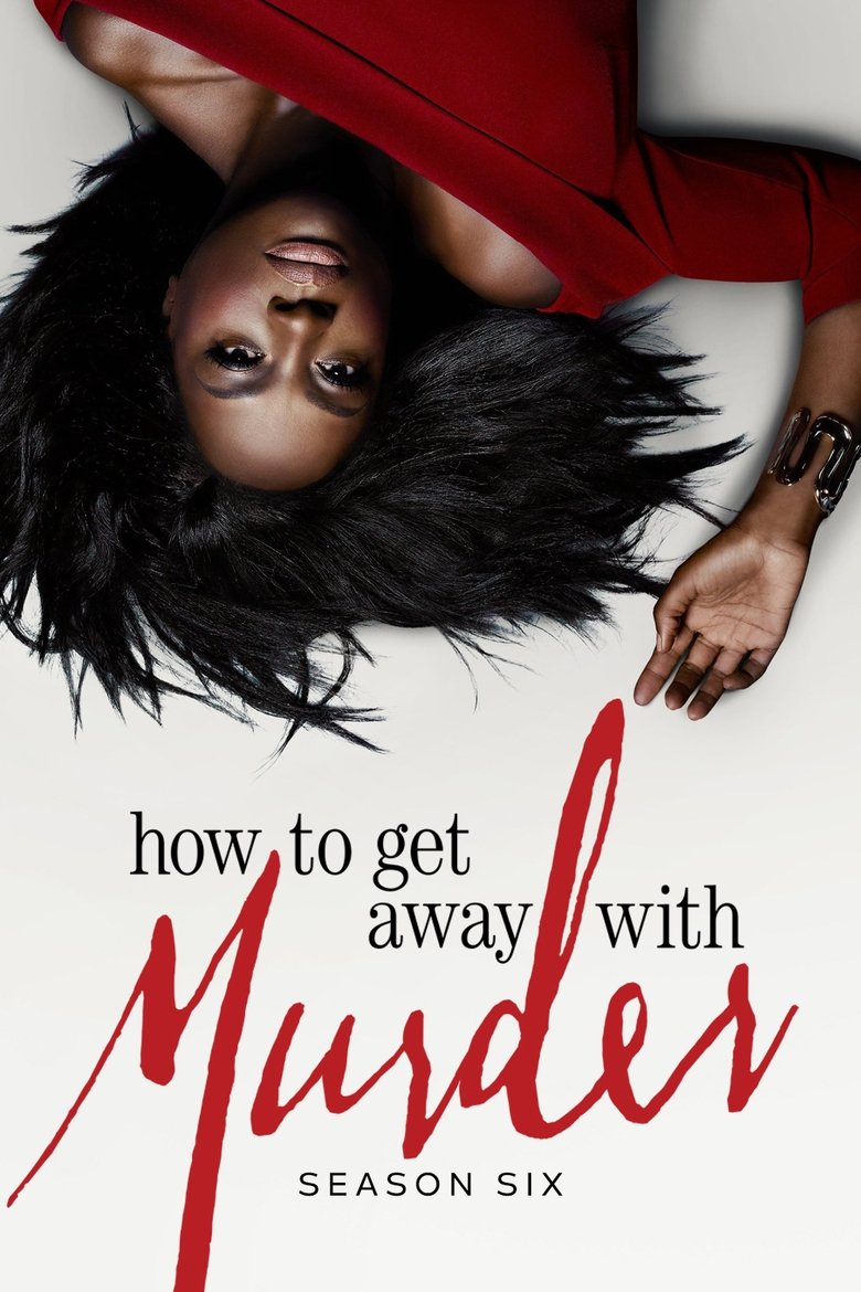 Poster of Episodes in How To Get Away With Murder - Season 6 - Season 6