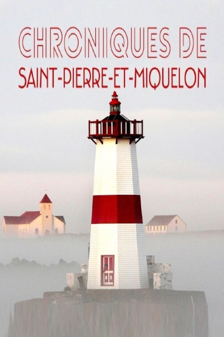 Poster of Les chroniques de Saint-Pierre et Miquelon