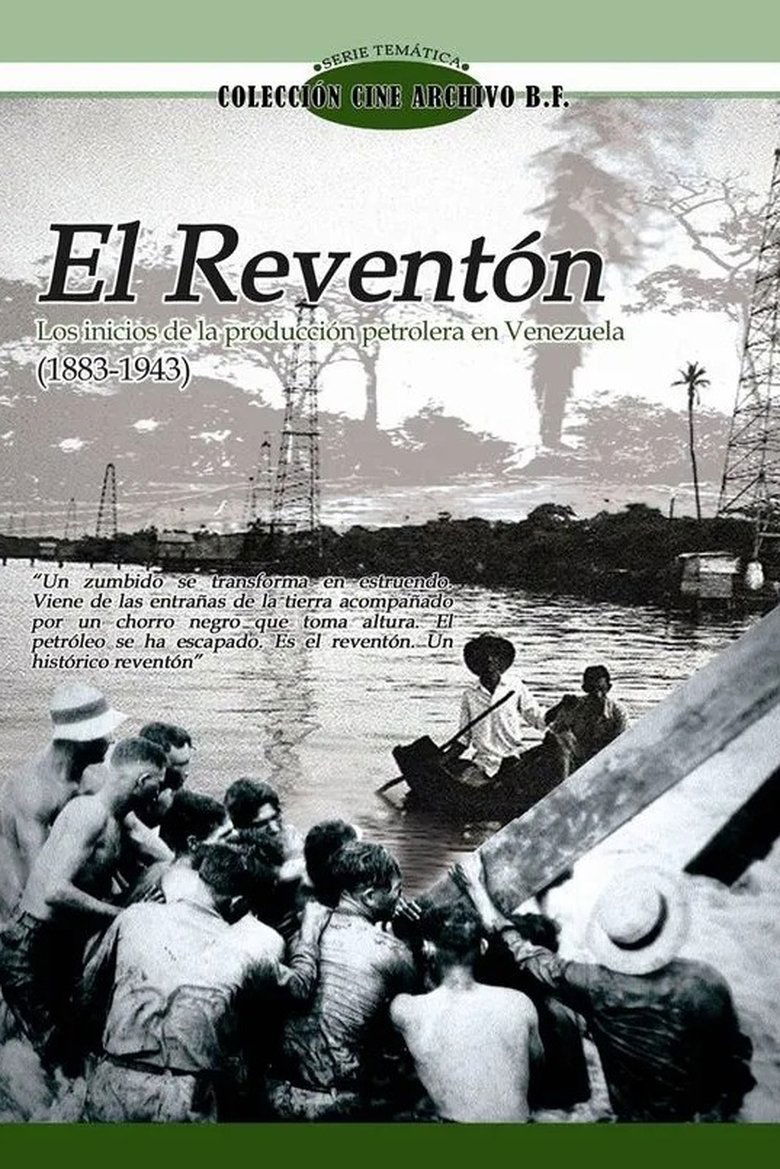 Poster of El Reventón I: Los inicios de la producción petrolera en Venezuela (1883 - 1943)