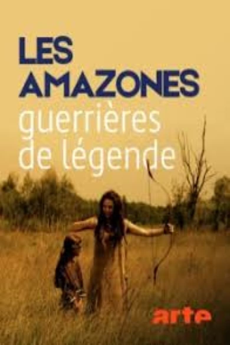 Poster of Les Amazones, guerrières de légendes