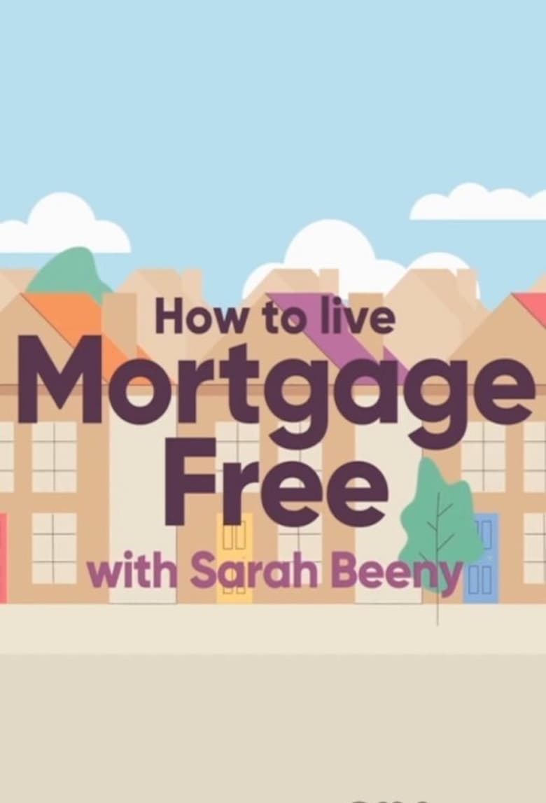 Poster of How to Live Mortgage Free with Sarah Beeny