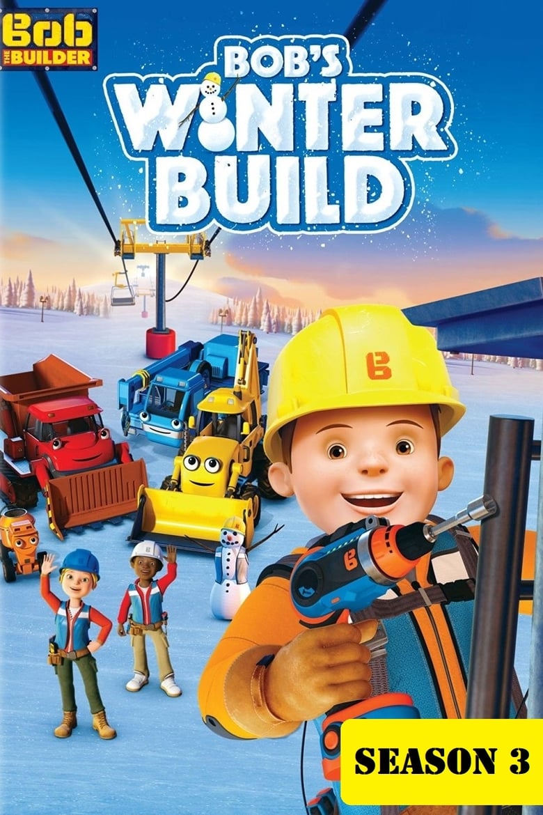 Poster of Episodes in Bob The Builder - Season 3 - Season 3