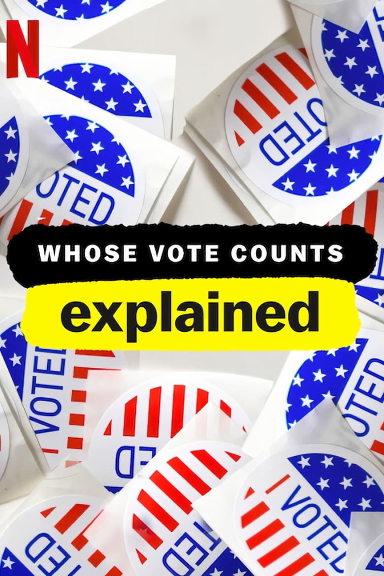 Poster of Episodes in Whose Vote Counts, Explained - Miniseries - Miniseries