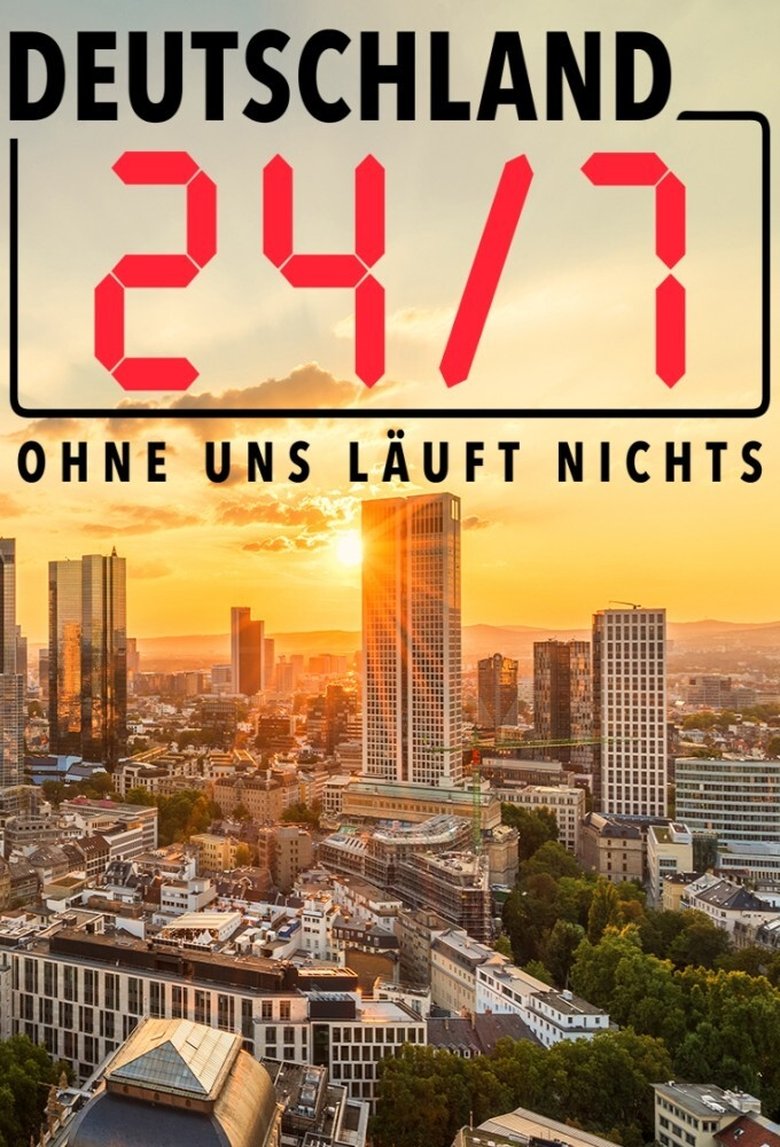 Poster of Deutschland 24/7 - Ohne uns läuft nichts!