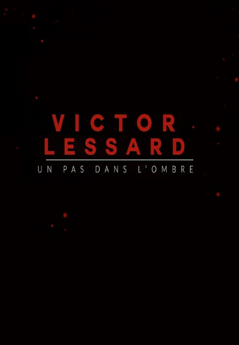 Poster of Victor Lessard : Un pas dans l'ombre