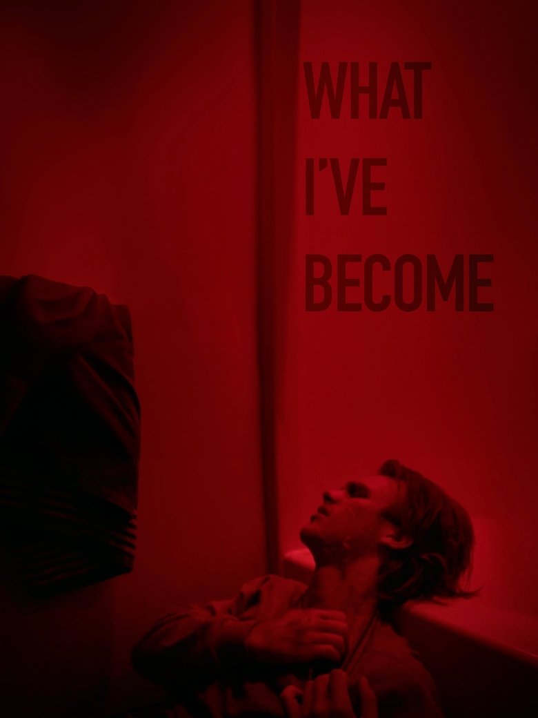 Poster of What I've Become