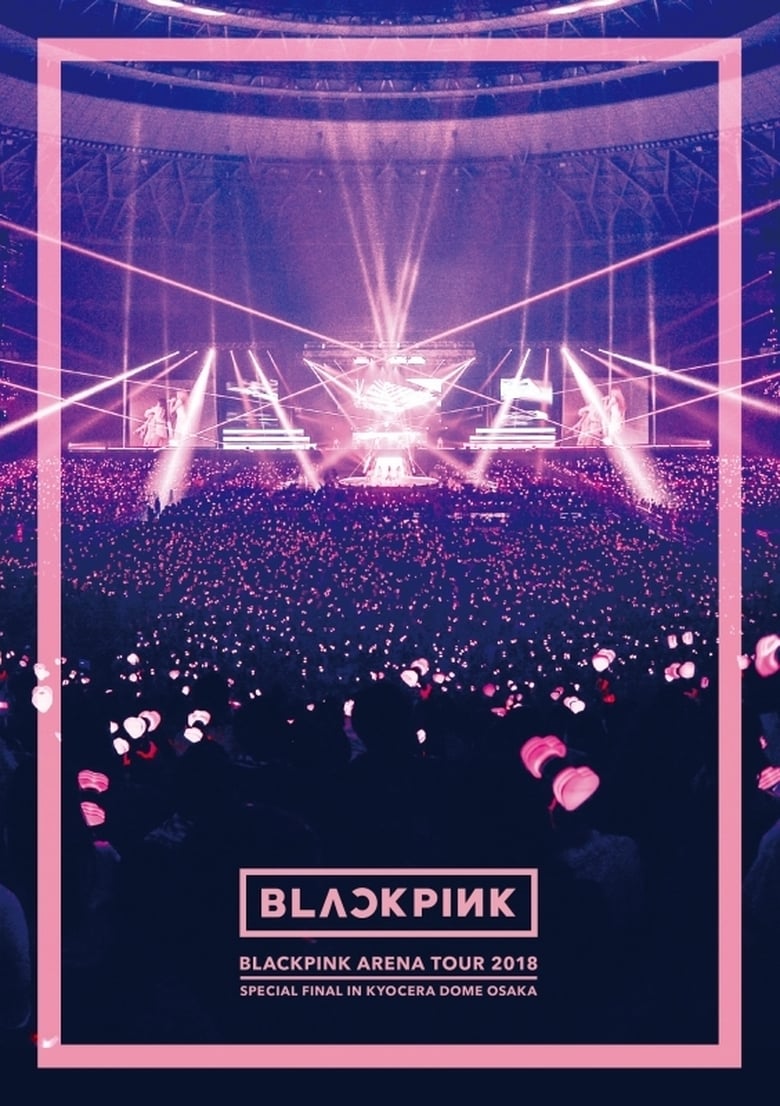 Poster of BLACKPINK: Arena Tour 2018 'Special Final in Kyocera Dome Osaka'