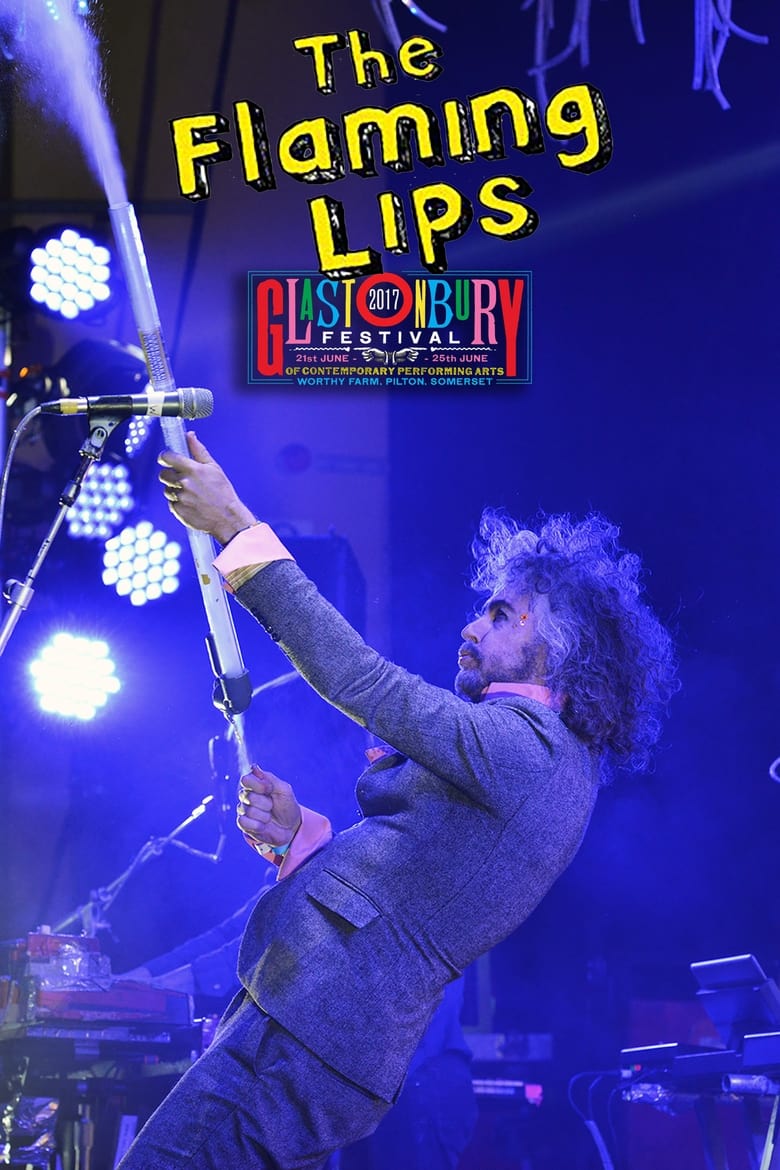 Poster of The Flaming Lips: Live at Glastonbury 2017