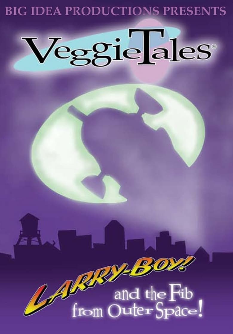 Poster of VeggieTales: LarryBoy & the Fib from Outer Space!