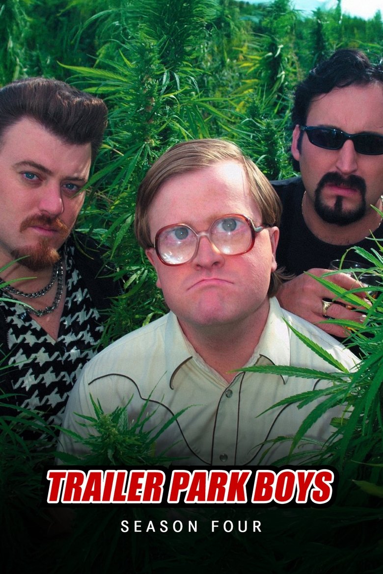 Poster of Episodes in Trailer Park Boys - Season 4 - Season 4