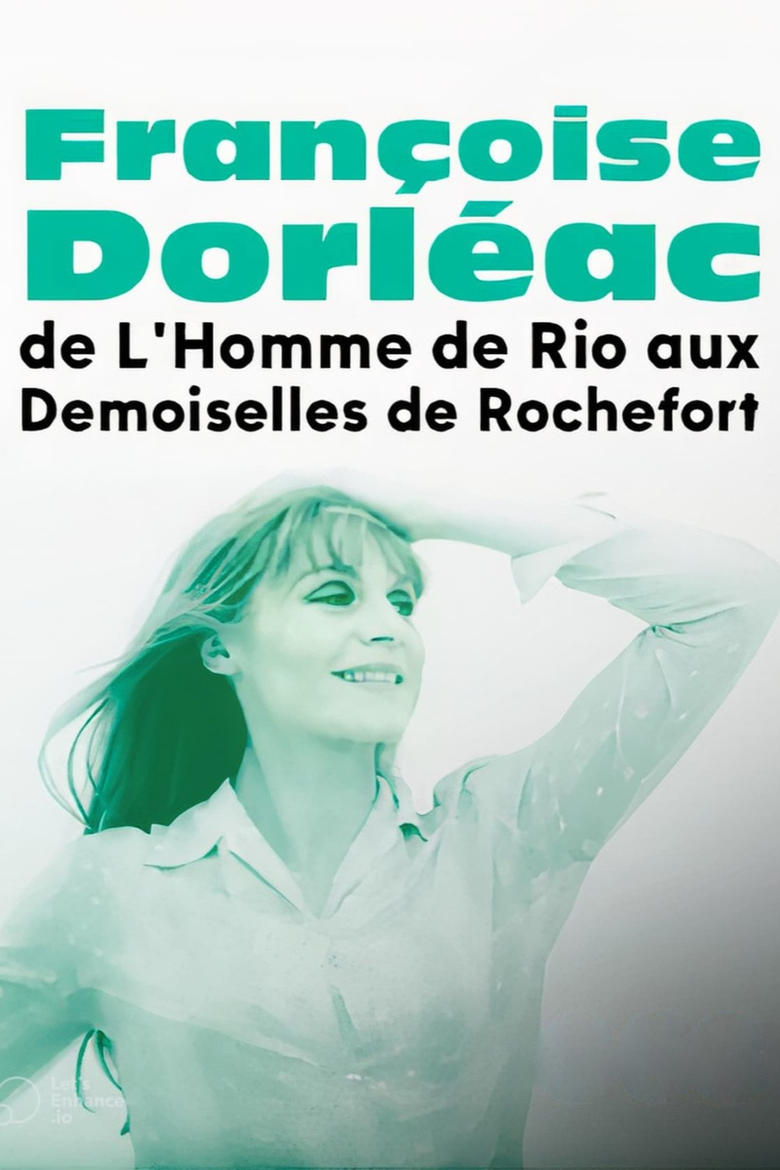 Poster of Françoise Dorléac, de L'Homme de Rio aux Demoiselles de Rochefort