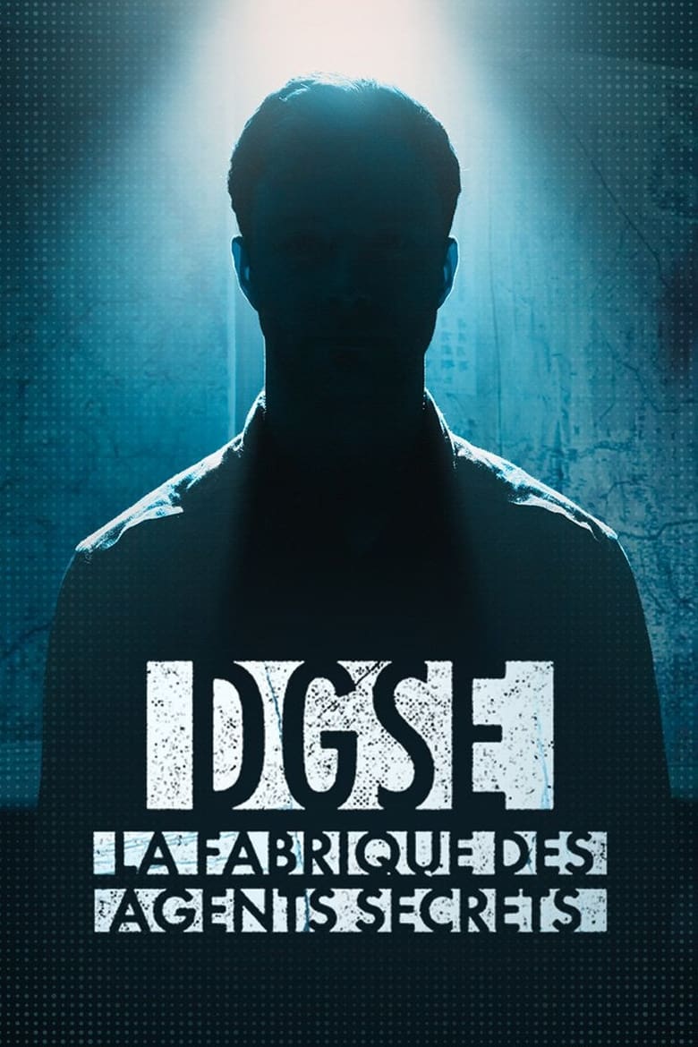 Poster of DGSE : La Fabrique des agents secrets