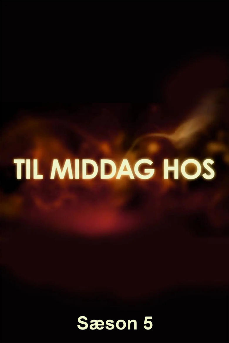 Poster of Episodes in Til Middag Hos... - Season 5 - Season 5