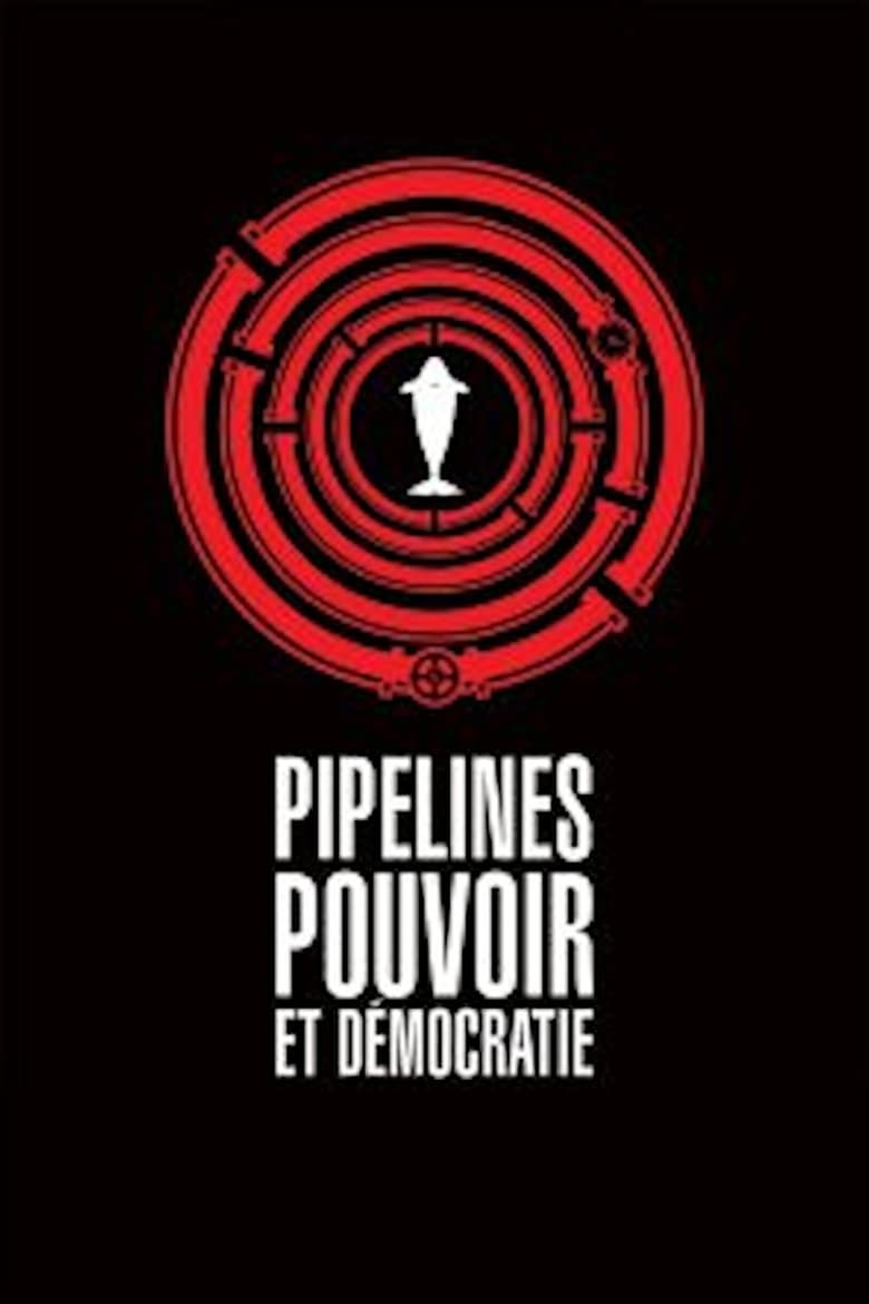 Poster of Pipelines, Power and Democracy