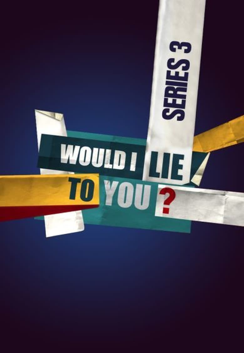 Poster of Episodes in Would I Lie To You? - Series 3 - Series 3