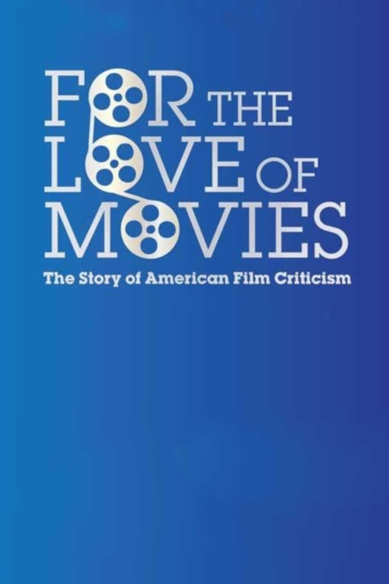 Poster of For the Love of Movies: The Story of American Film Criticism