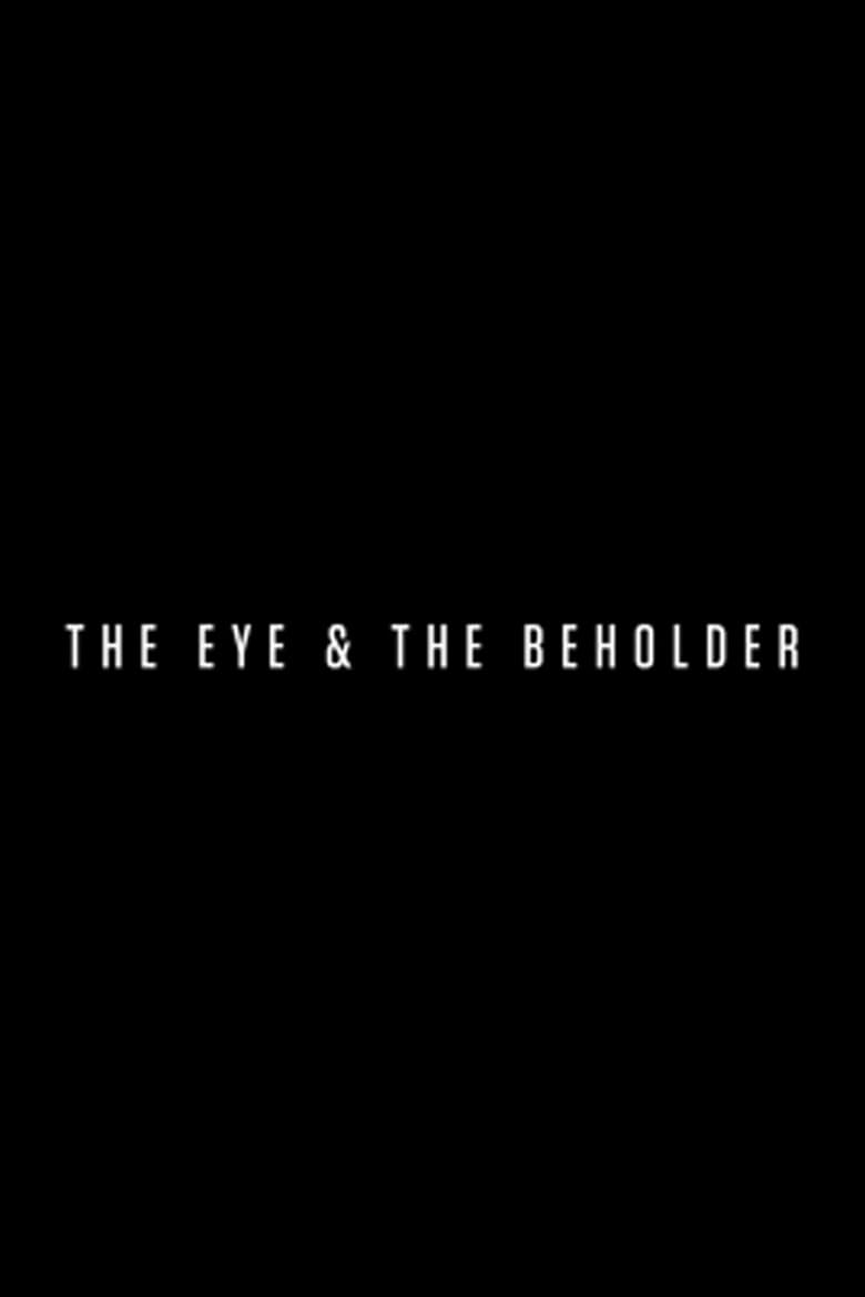 Poster of The Eye & the Beholder