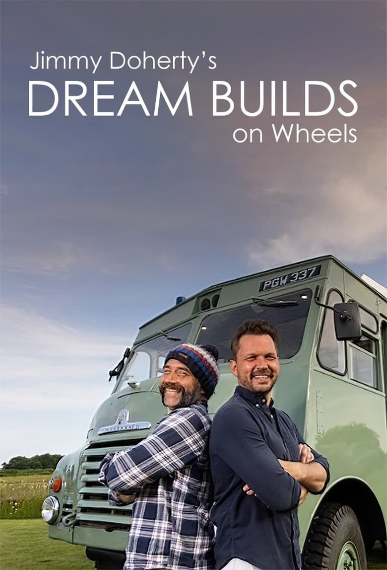 Poster of Jimmy Doherty's Dream Builds on Wheels