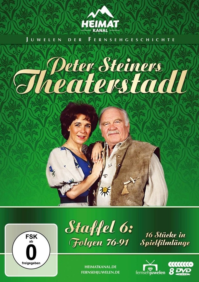 Poster of Episodes in Peter Steiners Theaterstadl - Season 6 - Season 6