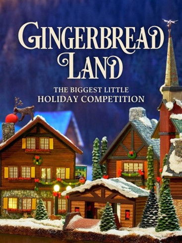 Poster of Gingerbread Land: The Biggest Little Holiday Competition
