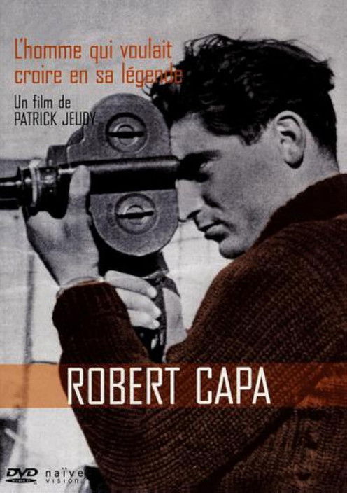 Poster of Robert Capa, l’homme qui voulait croire à sa légende