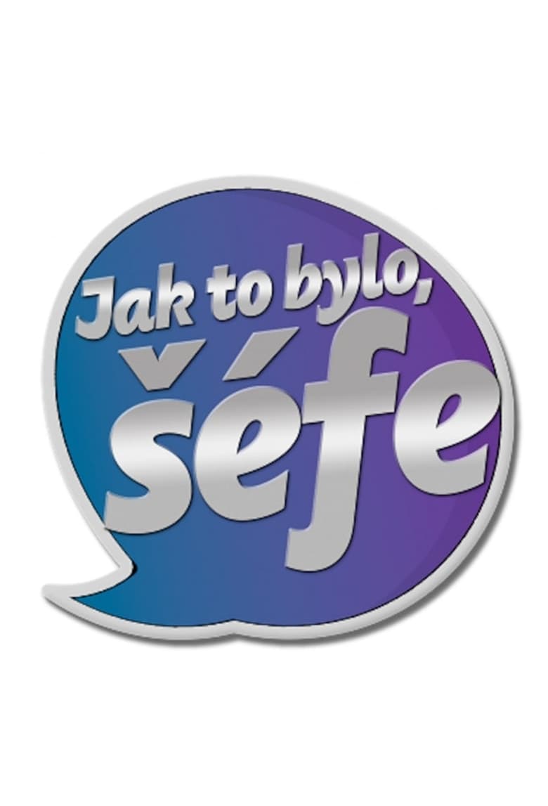 Poster of Jak to bylo, šéfe?