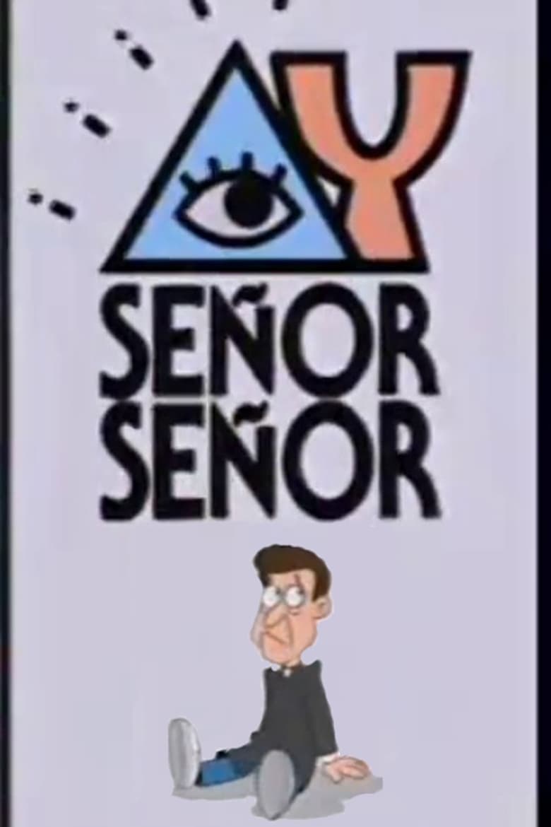 Poster of ¡Ay, Señor, Señor!