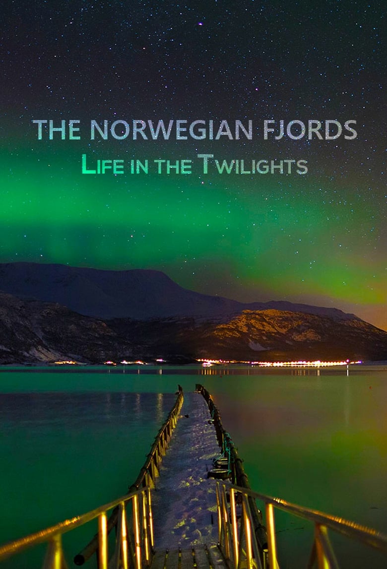 Poster of The Norwegian Fjords: Life in the Twilights