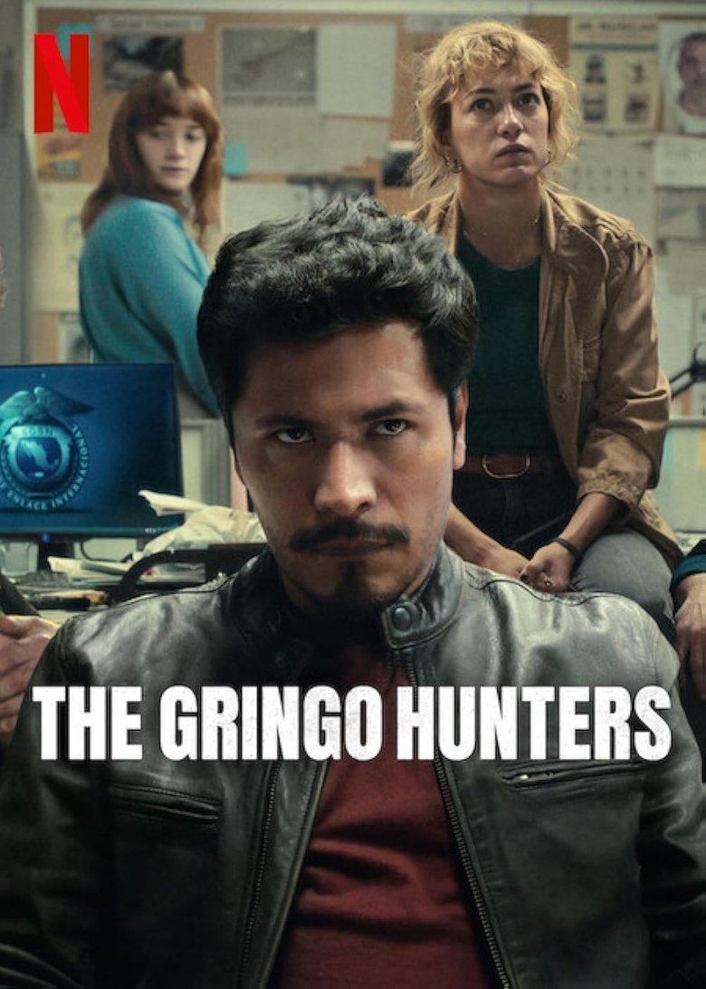 Poster of Episodes in The Gringo Hunters - Season 1 - Season 1