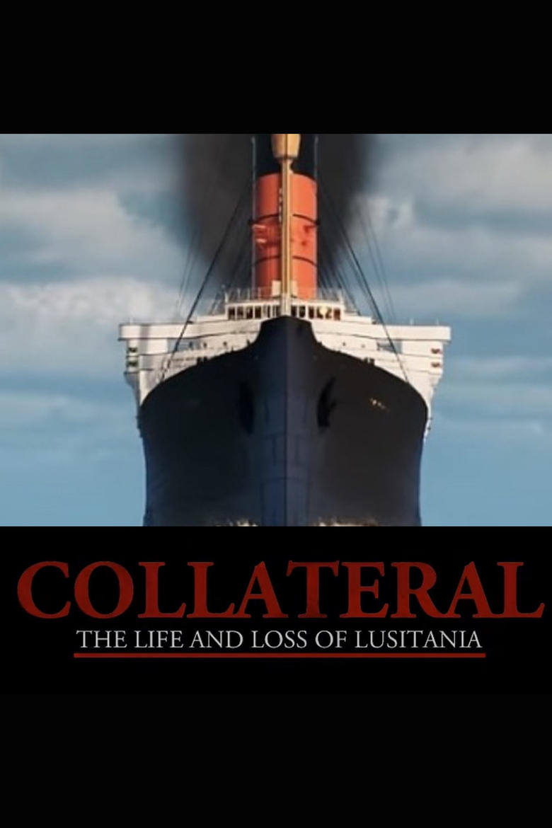 Poster of Collateral: The Life and Loss of Lusitania