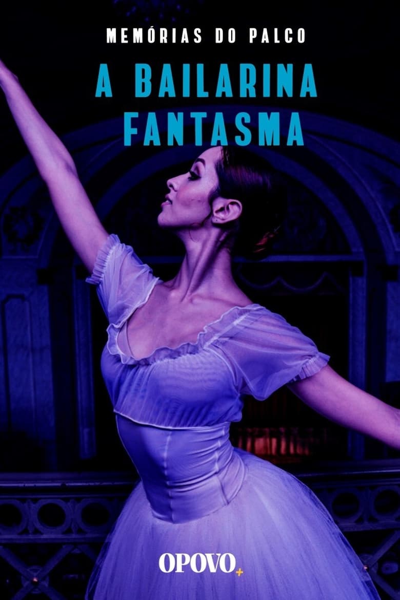 Poster of Memórias do Palco: A Bailarina Fantasma