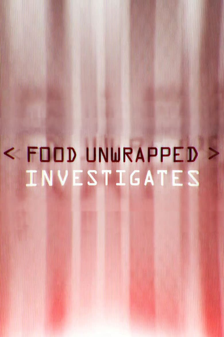 Poster of Food Unwrapped Investigates