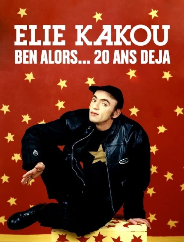 Poster of Élie Kakou, ben alors... 20 ans déjà