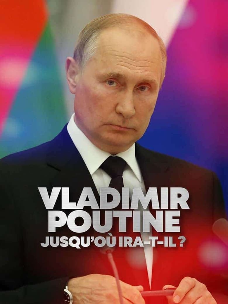 Poster of Vladimir Poutine : Jusqu'où ira-t-il ?