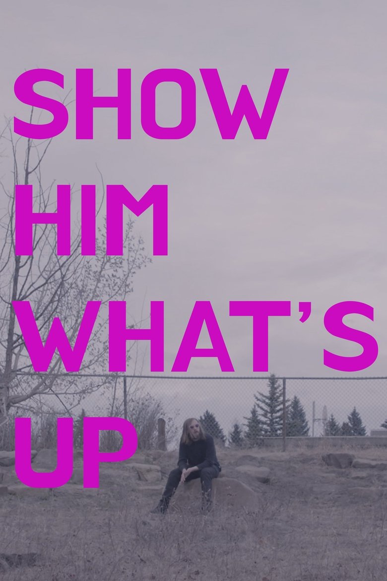 Poster of Show Him What's Up