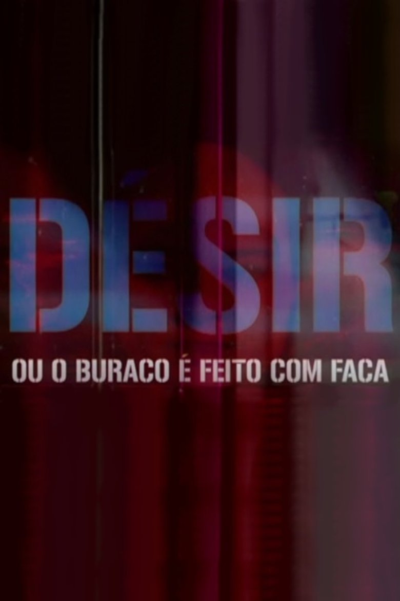 Poster of Désir: ou o buraco é feito com faca