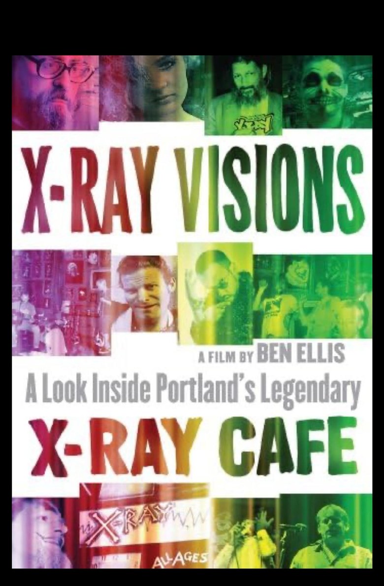 Poster of X-Ray Visions: A Look Inside Portland's Legendary X-Ray Cafe