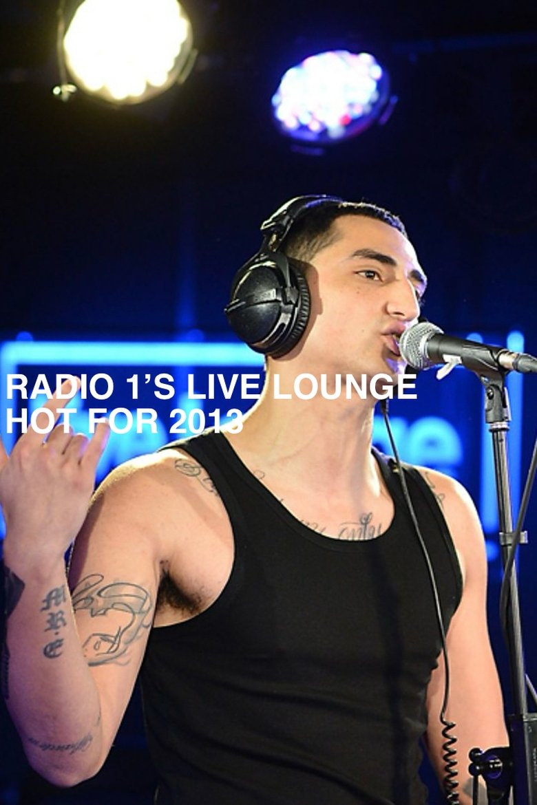 Poster of Episodes in BBC Radio 1's Live Lounge - Hot for 2013 Live Lounge - Hot for 2013 Live Lounge