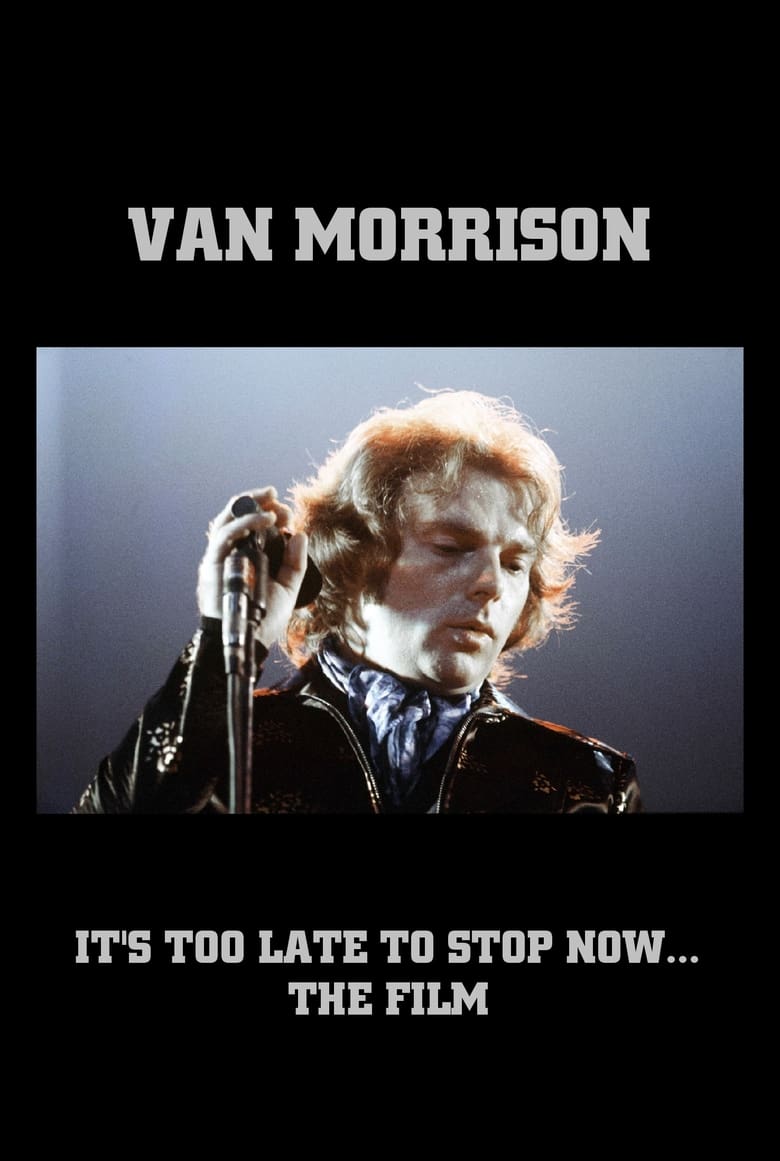 Poster of Van Morrison: It's Too Late to Stop Now... The Film