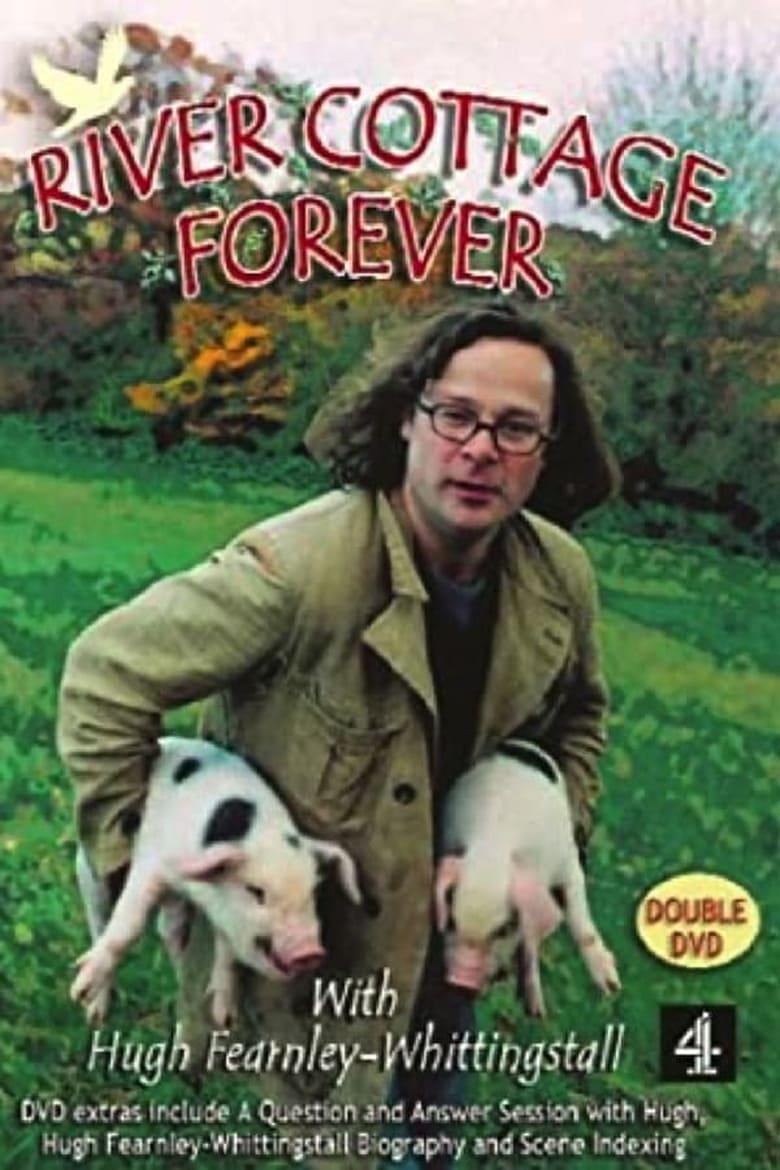 Poster of Episodes in River Cottage - River Cottage Forever - River Cottage Forever