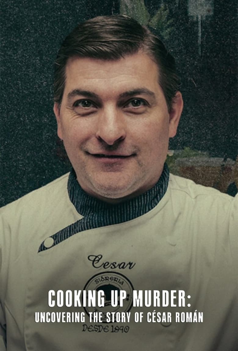 Poster of Cooking Up Murder: Uncovering the Story of César Román