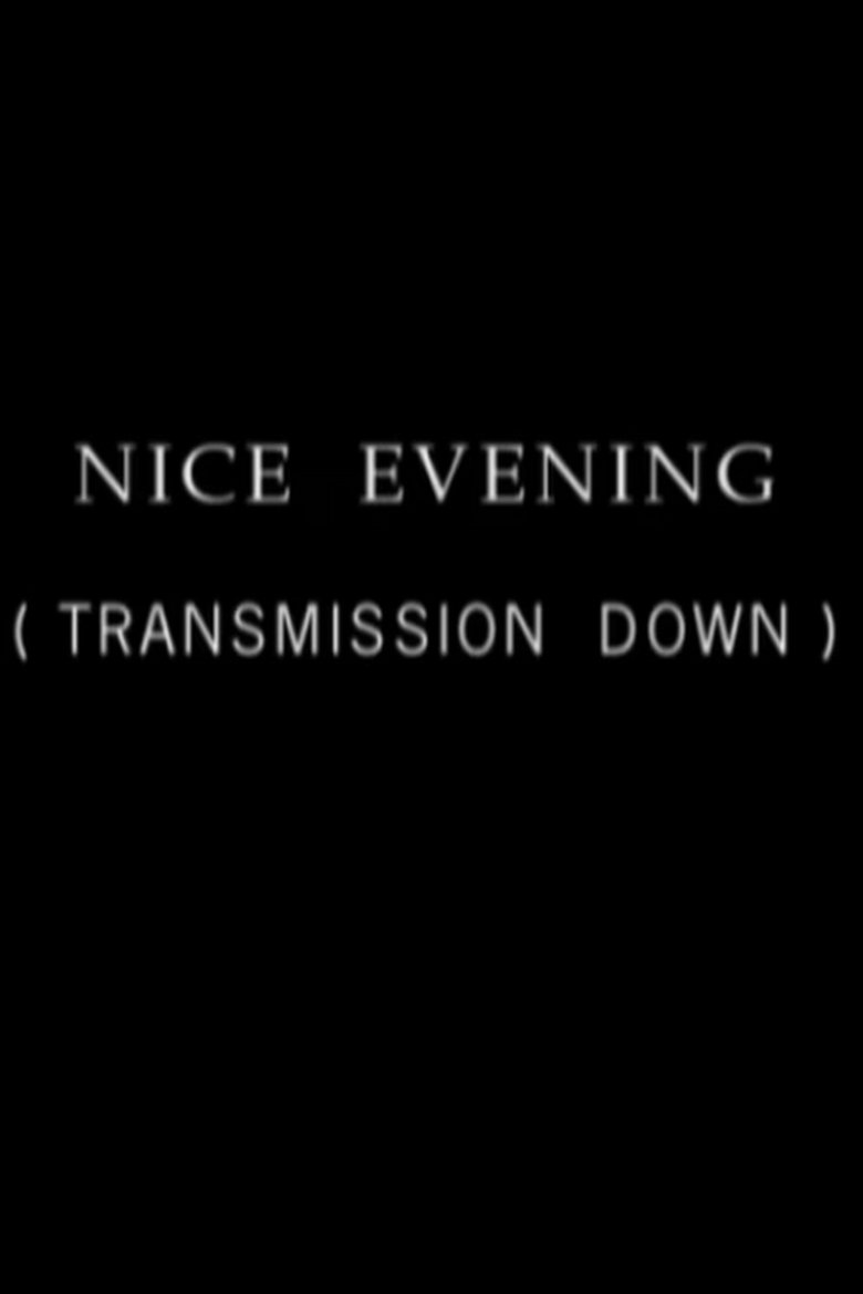 Poster of Nice Evening, Transmission Down