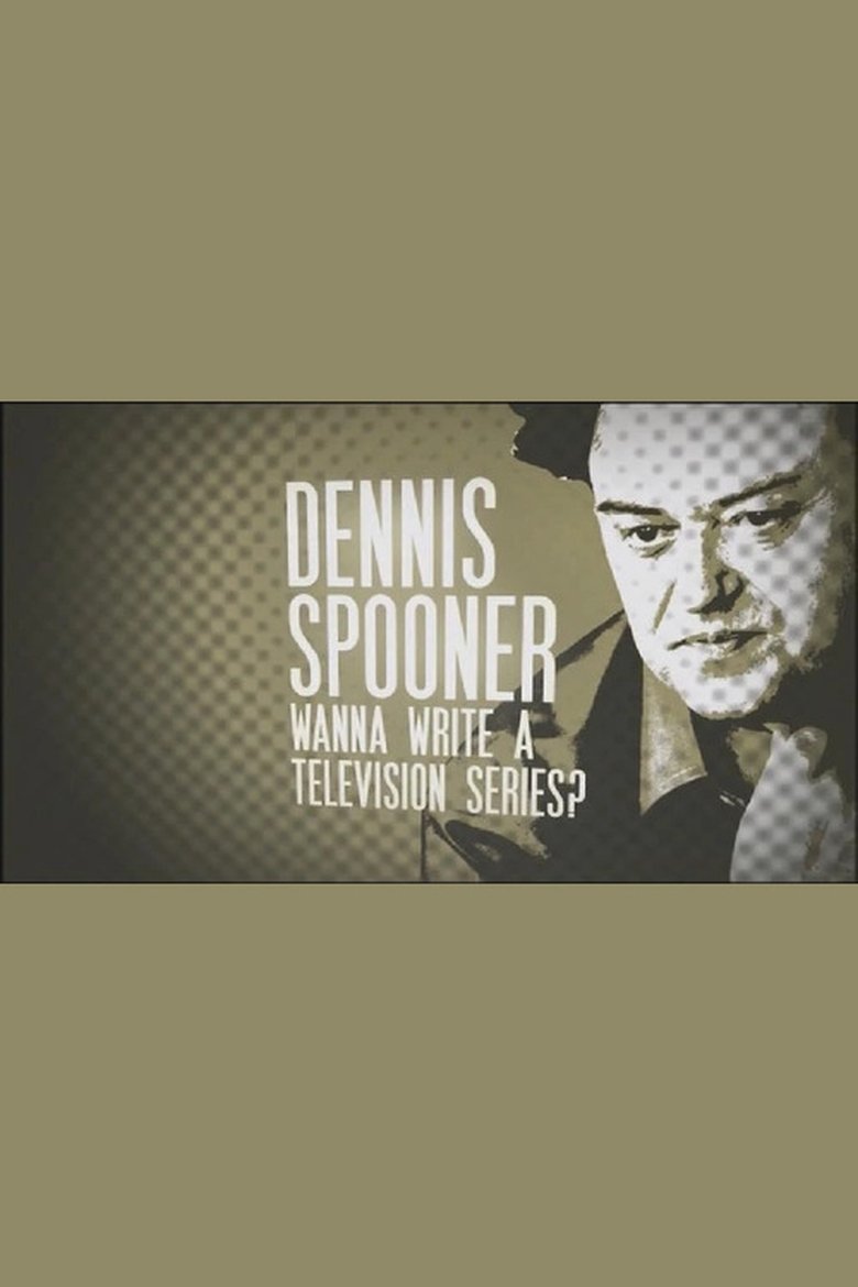 Poster of Dennis Spooner: Wanna Write a Television Series?