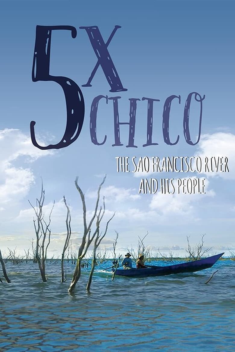 Poster of 5 Times Chico: The San Francisco River and His People