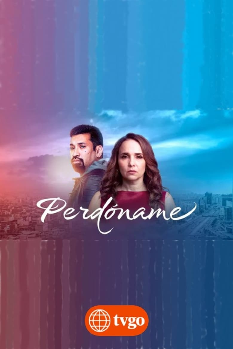 Poster of Cast and Crew in Perdóname - Season 1 - Episode 19 - Capítulo 19