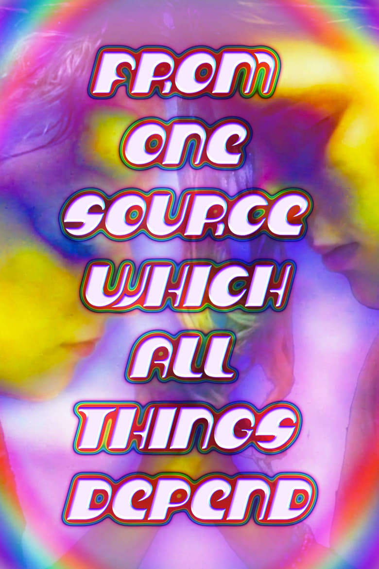 Poster of From One Source Which All Things Depend