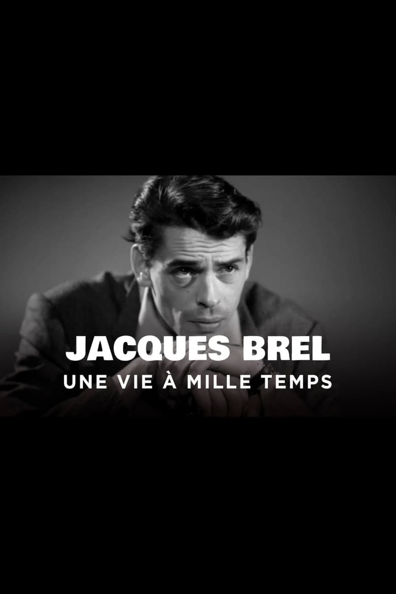 Poster of Jacques Brel, une vie à mille temps