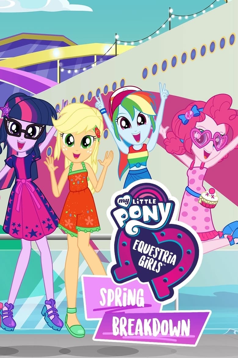 Poster of My Little Pony: Equestria Girls - Spring Breakdown